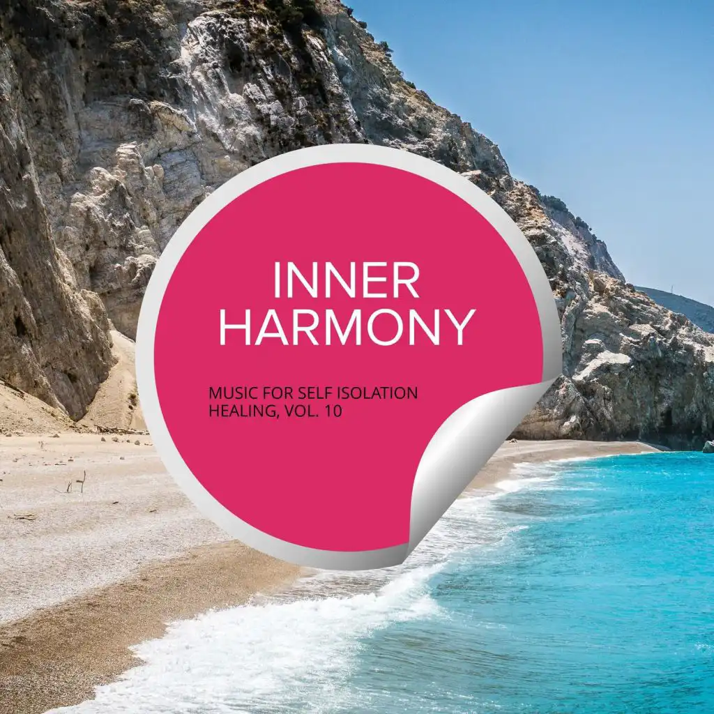 Inner Harmony - Music For Self Isolation Healing, Vol. 10