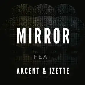 Mirror (feat. Akcent & Izette)