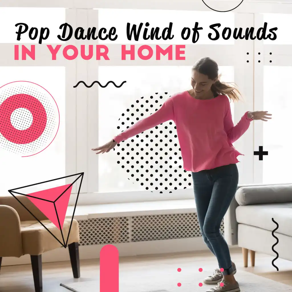 Pop Dance Wind of Sounds in Your Home