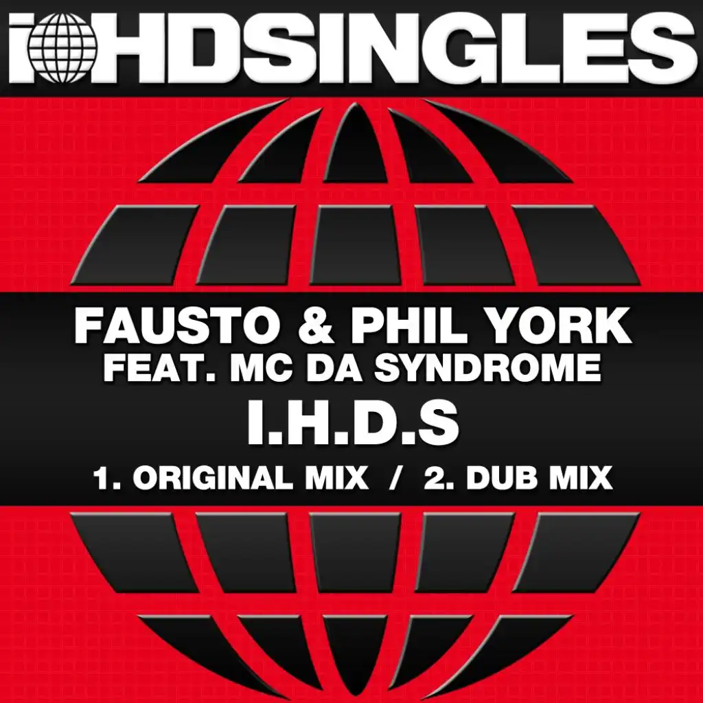 I.H.D.S (Dub Mix) [feat. MC Da Syndrome, Fausto & Phil York]