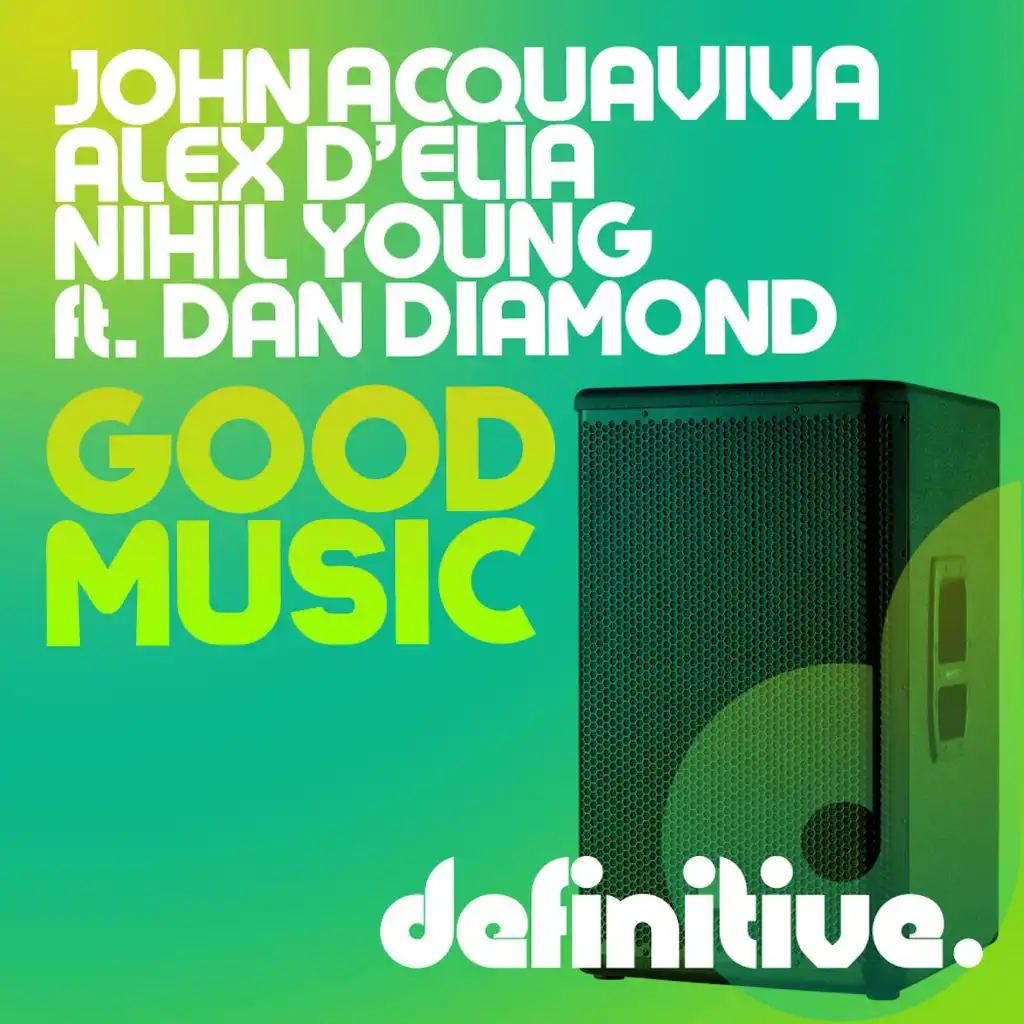 Good Music (feat. Dan Diamond, John Acquaviva, Alex D'elia & Nihil Young)