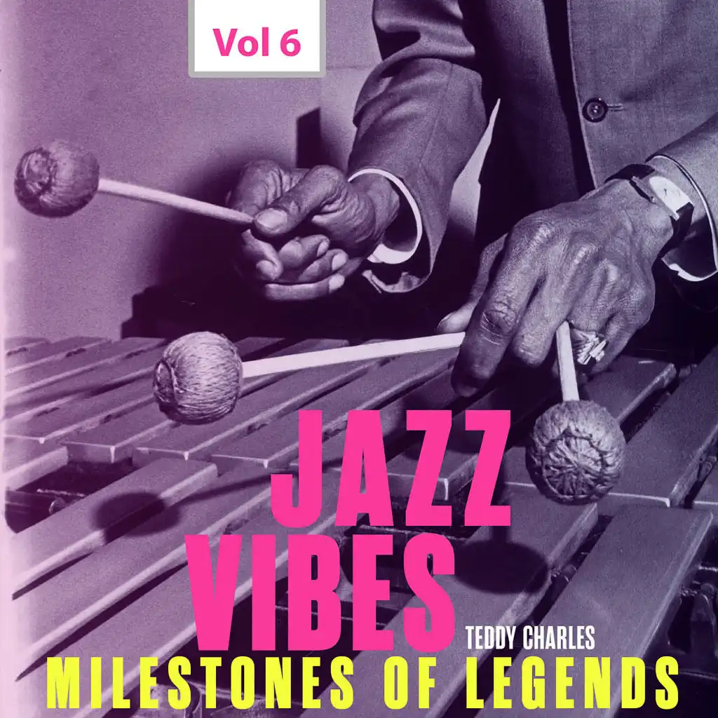 Milestones of Legends Jazz Vibes - Teddy Charles, Vol. 6