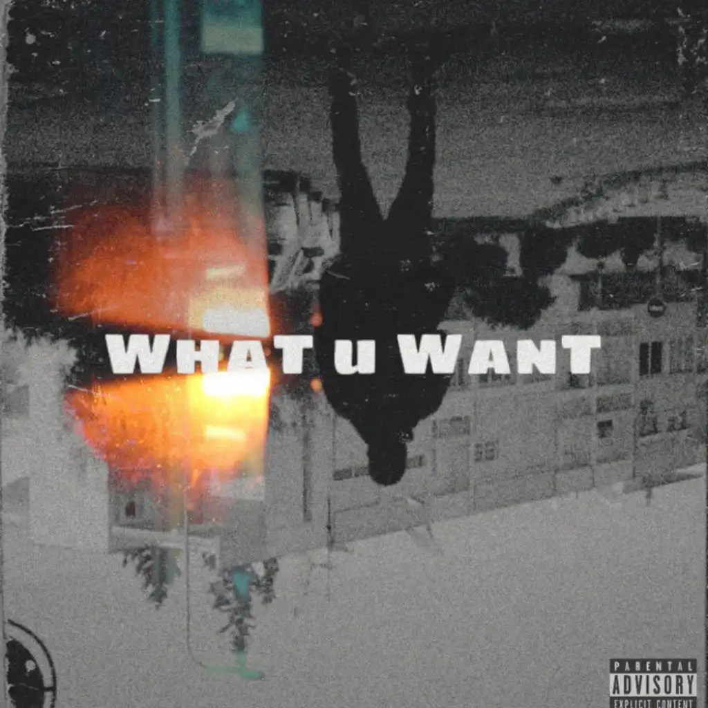 What U Want