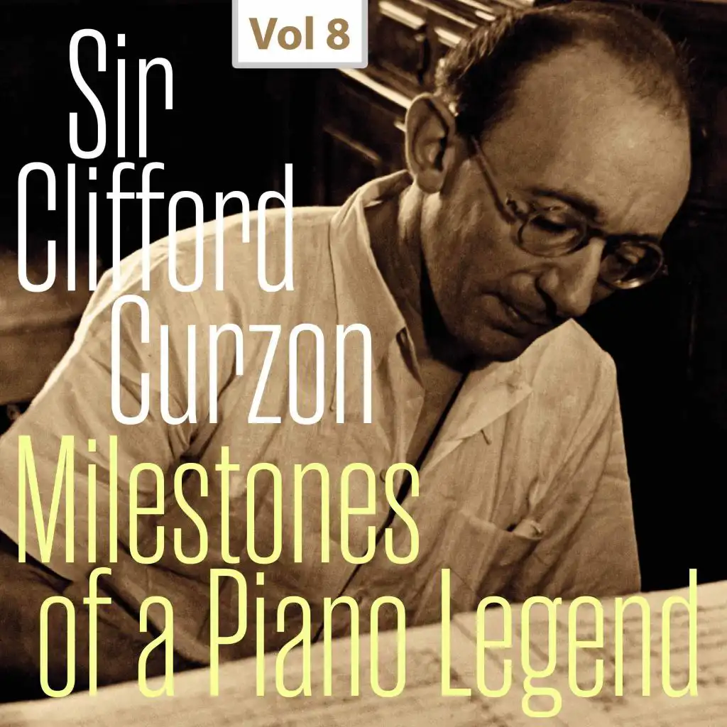 Milestones of a Piano Legend: Sir Clifford Curzon, Vol. 8