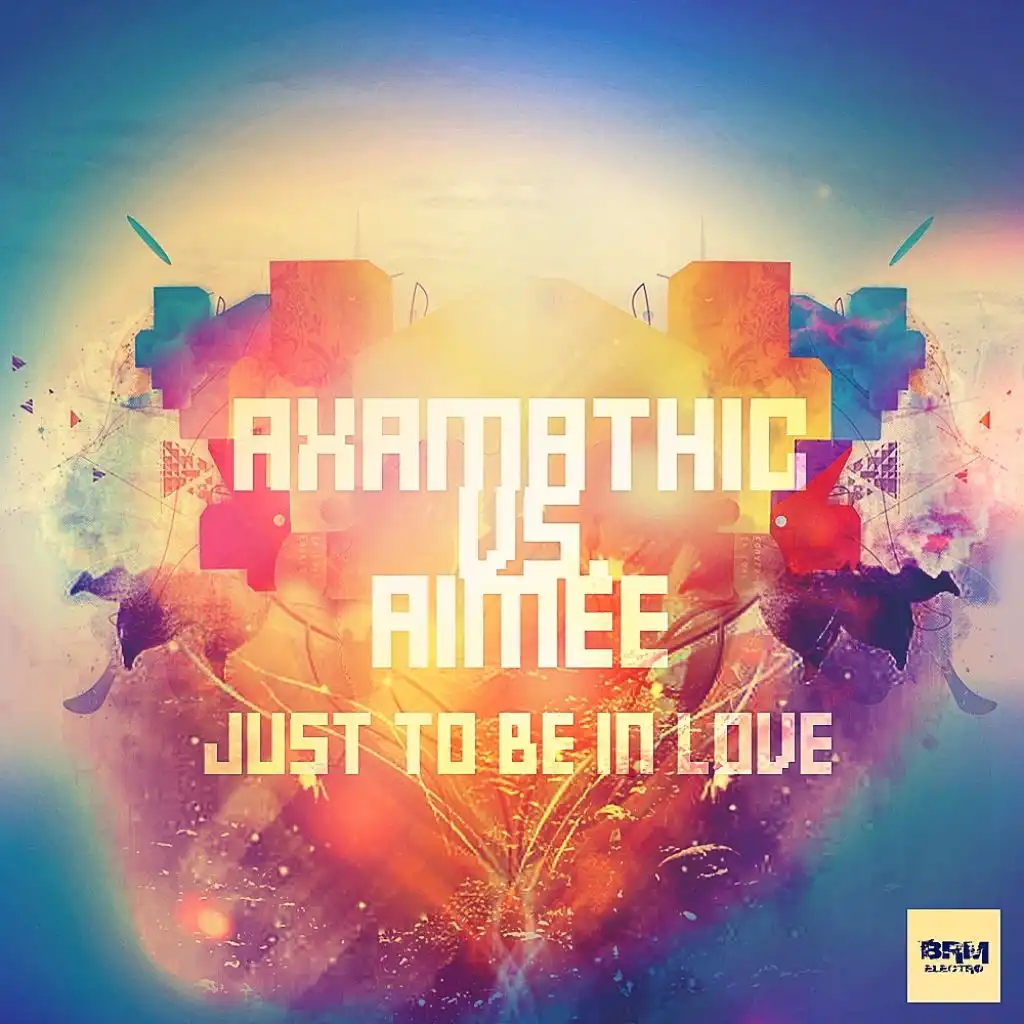 Just To Be In Love (No Vocal Mix) [feat. Axamathic & Aimee]