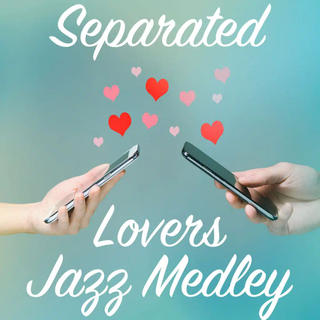 Separated Lovers Jazz Medley