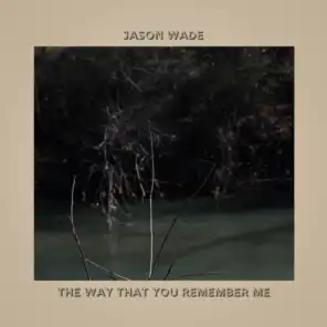The Way That You Remember Me