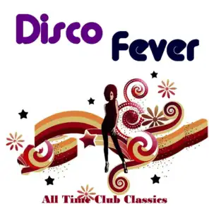 Disco Fever: All Time Club Classics