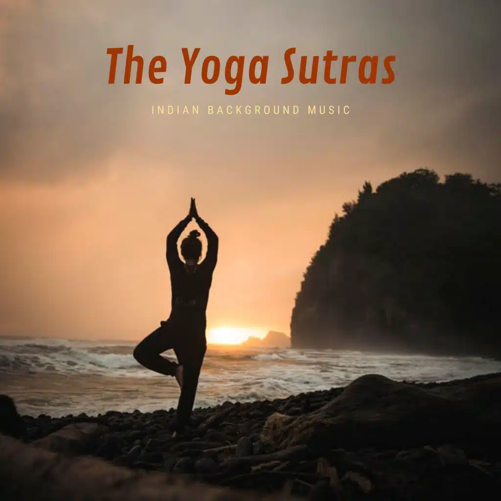 The Yoga Sutras - Indian Background Music