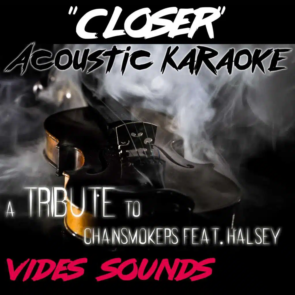 Closer (Acoustic Karaoke Version) [Originally Performed by Chainsmokers & Halsey]