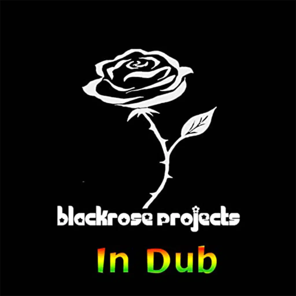 Blackrose Projects in Dub