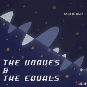 Back to Back: The Vogues & The Equals
