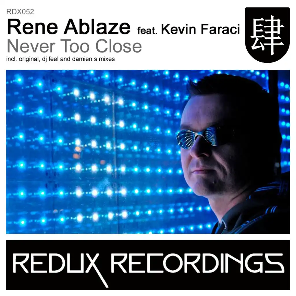 Never Too Close (feat. Kevin Faraci & Rene Ablaze)