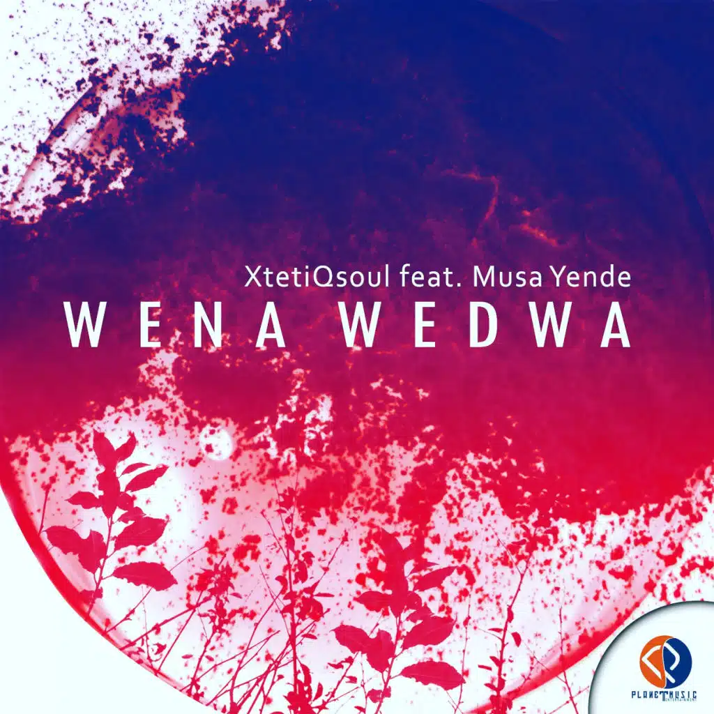 Wena Wedwa (feat. XtetiQsoul & Musa Yende)