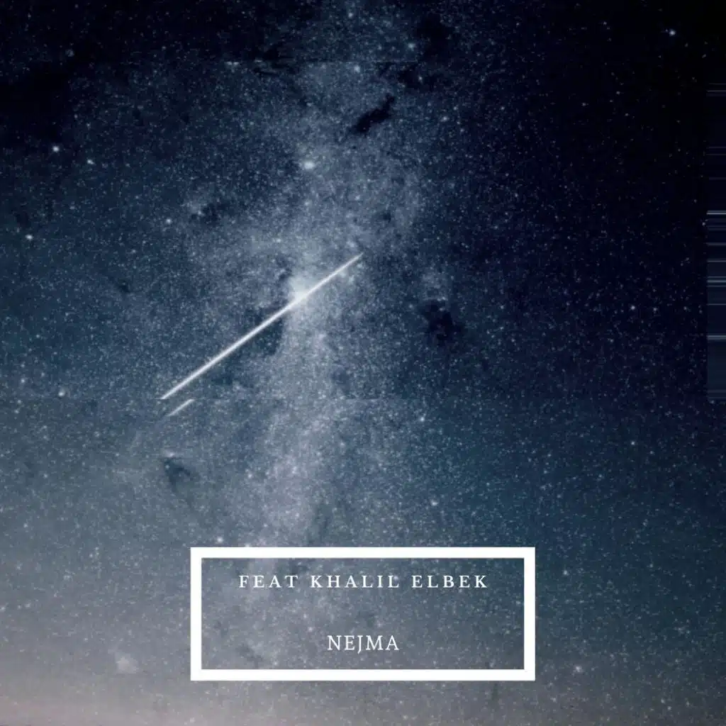 Nejma (feat. Khalil Elbek)