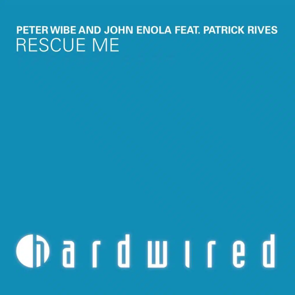 Rescue Me (feat. Patrick Rives, Peter Wibe & John Enola)