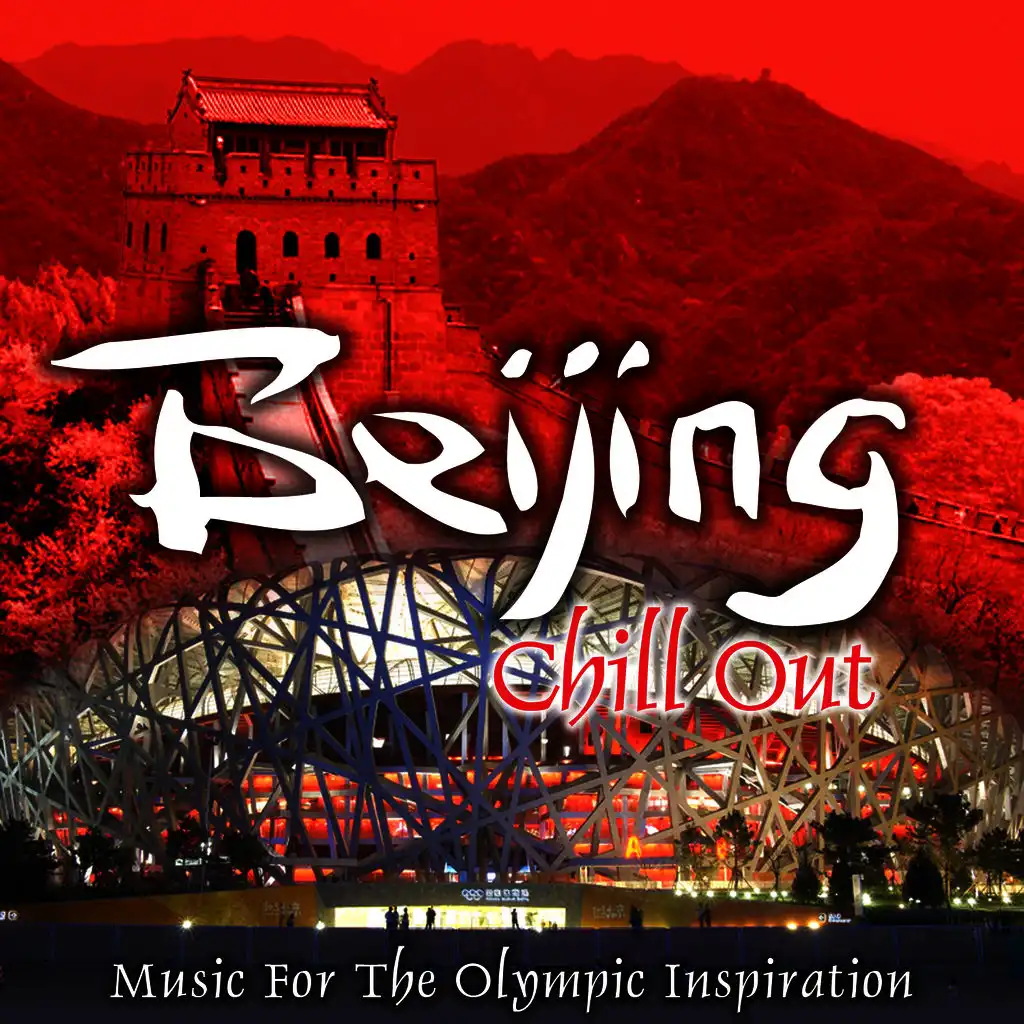 Beijing Chill Out, Music For The Olympic Inspiration