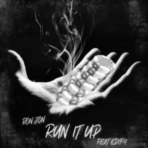 Run It Up (feat. Edify)