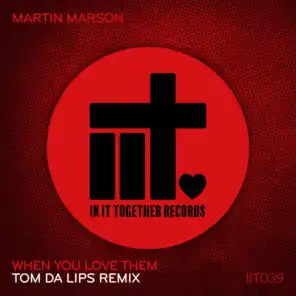 When You Love Them (Tom Da Lips Extended Remix)