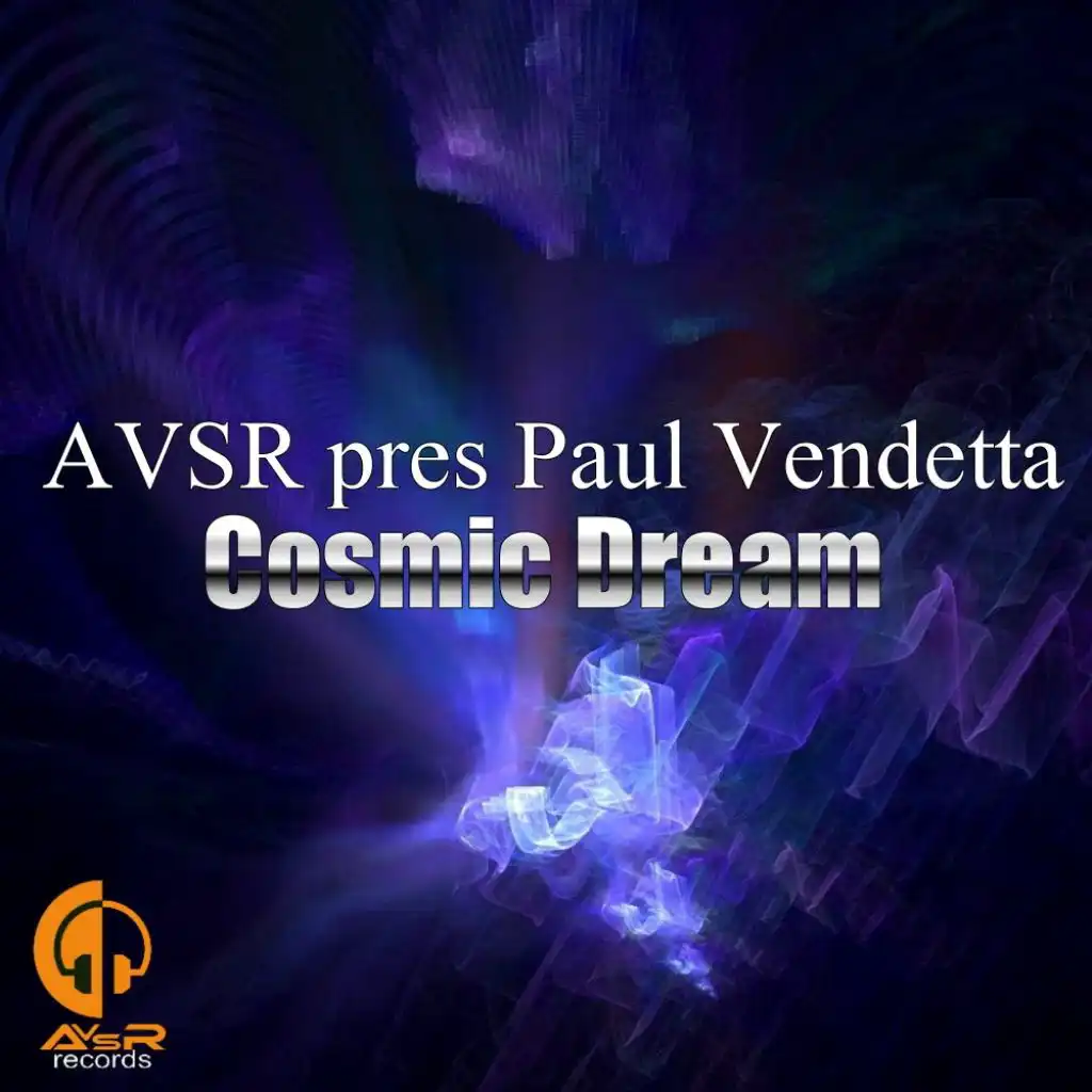 Cosmic Dream (Radio Edit) [feat. Avsr & Paul Vendetta]