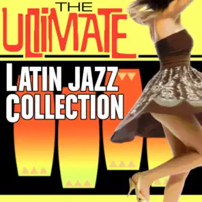 The Ultimate Latin Jazz Collection
