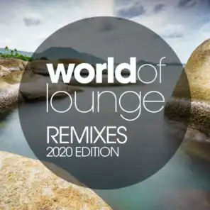 World Of Lounge Remixes 2020 Edition