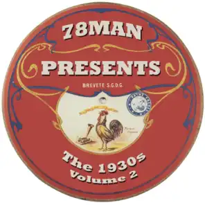 78Man Presents The 1930s : The Fourth Decade Of 78RPM Records, Vol. 2