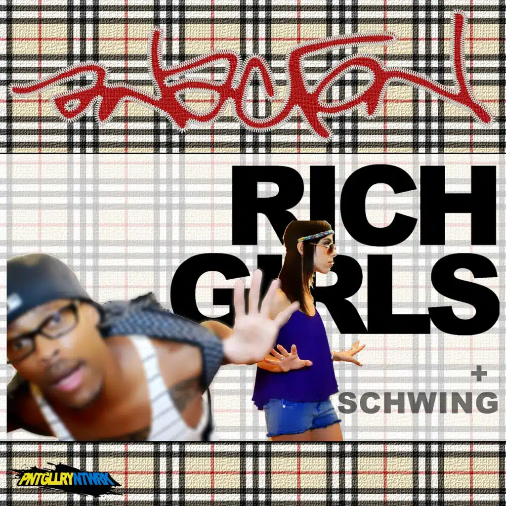 Rich Girls b/w Schwing (feat. PNTGLLRYNTWRK)