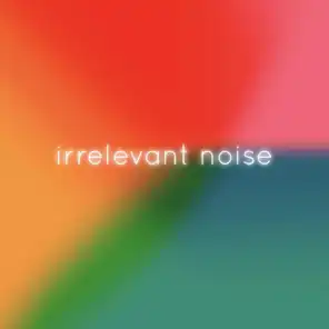 Irrelevant Noise (Franklin Remix)