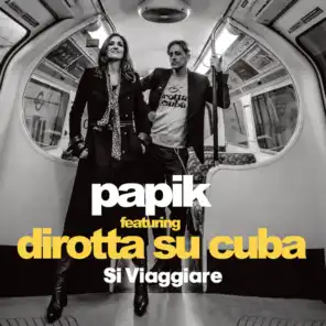 Papik and Dirotta Su Cuba