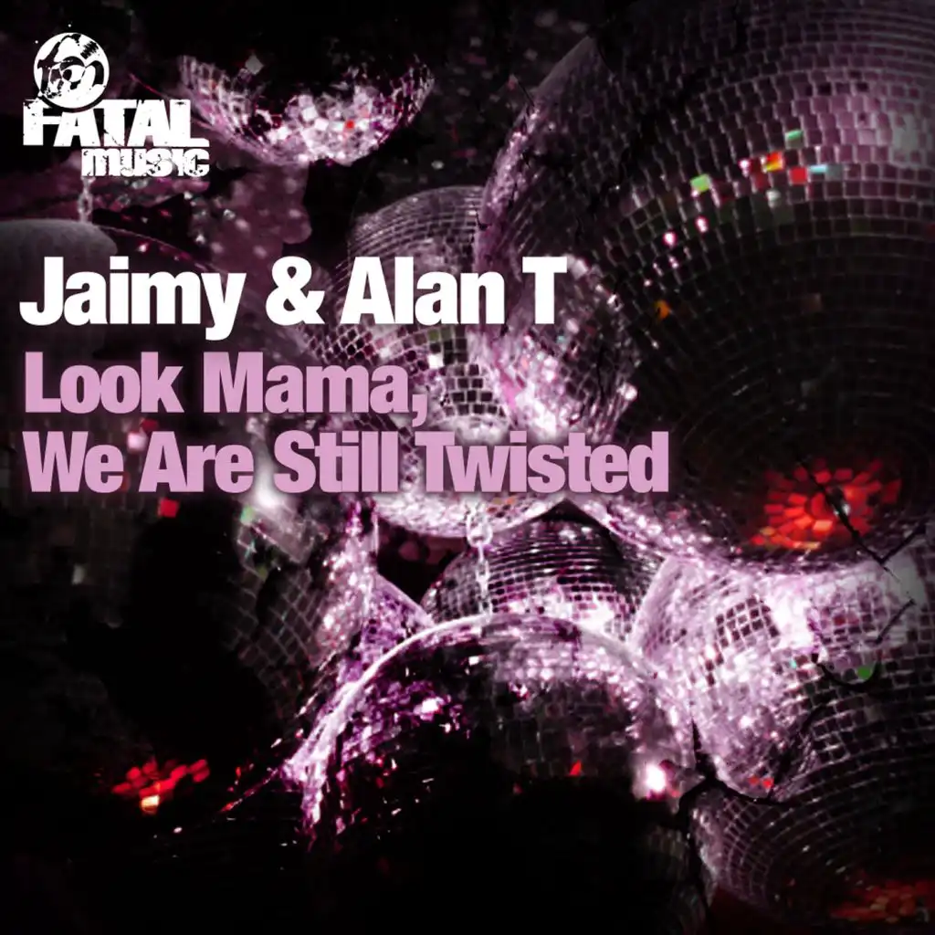 Look Mama, We Are Still Twisted (Dubstrumental) [feat. Jaimy & Alan T]