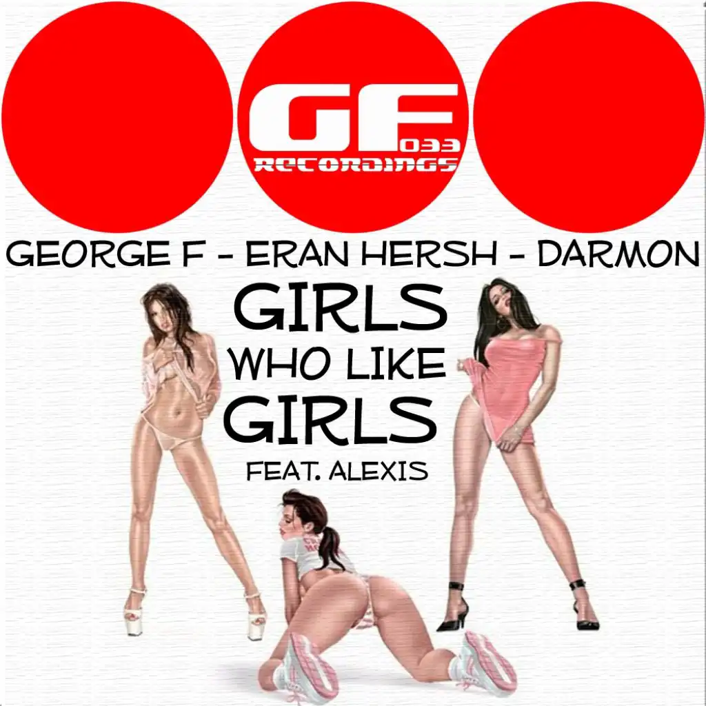 Girls Who Like Girls (Original Living Room Club Mix) [feat. Alexis, George F, Eran Hersh & Darmon]