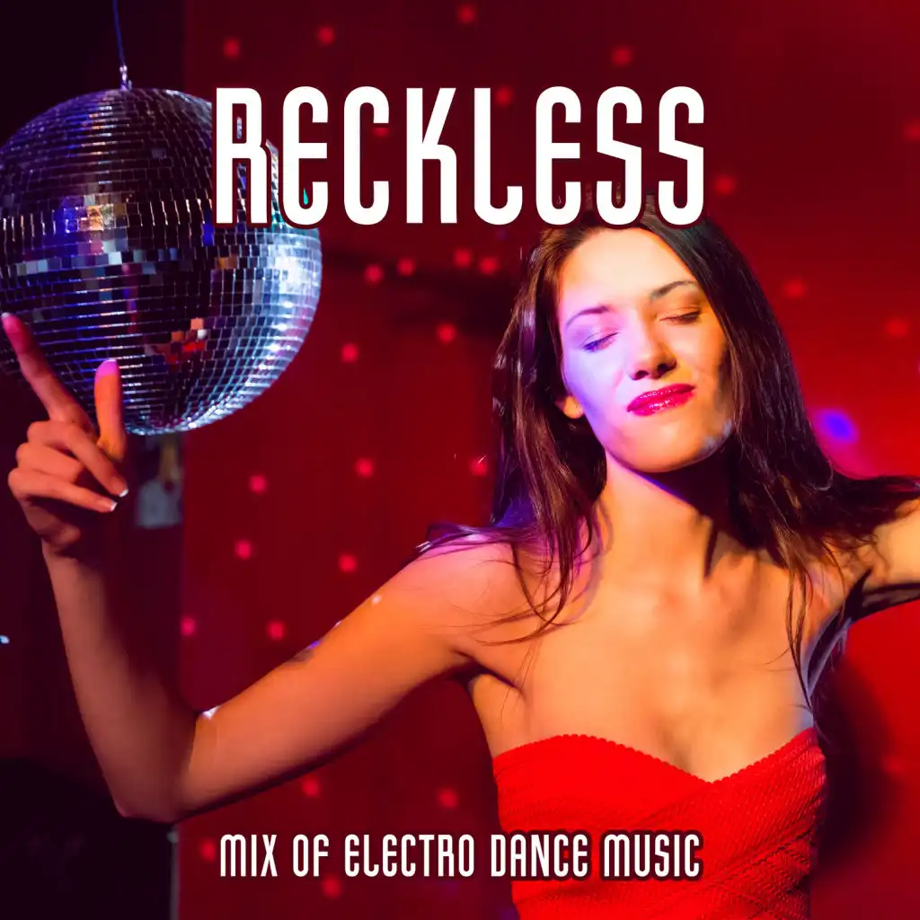 Reckless – Mix of Electro Dance Music