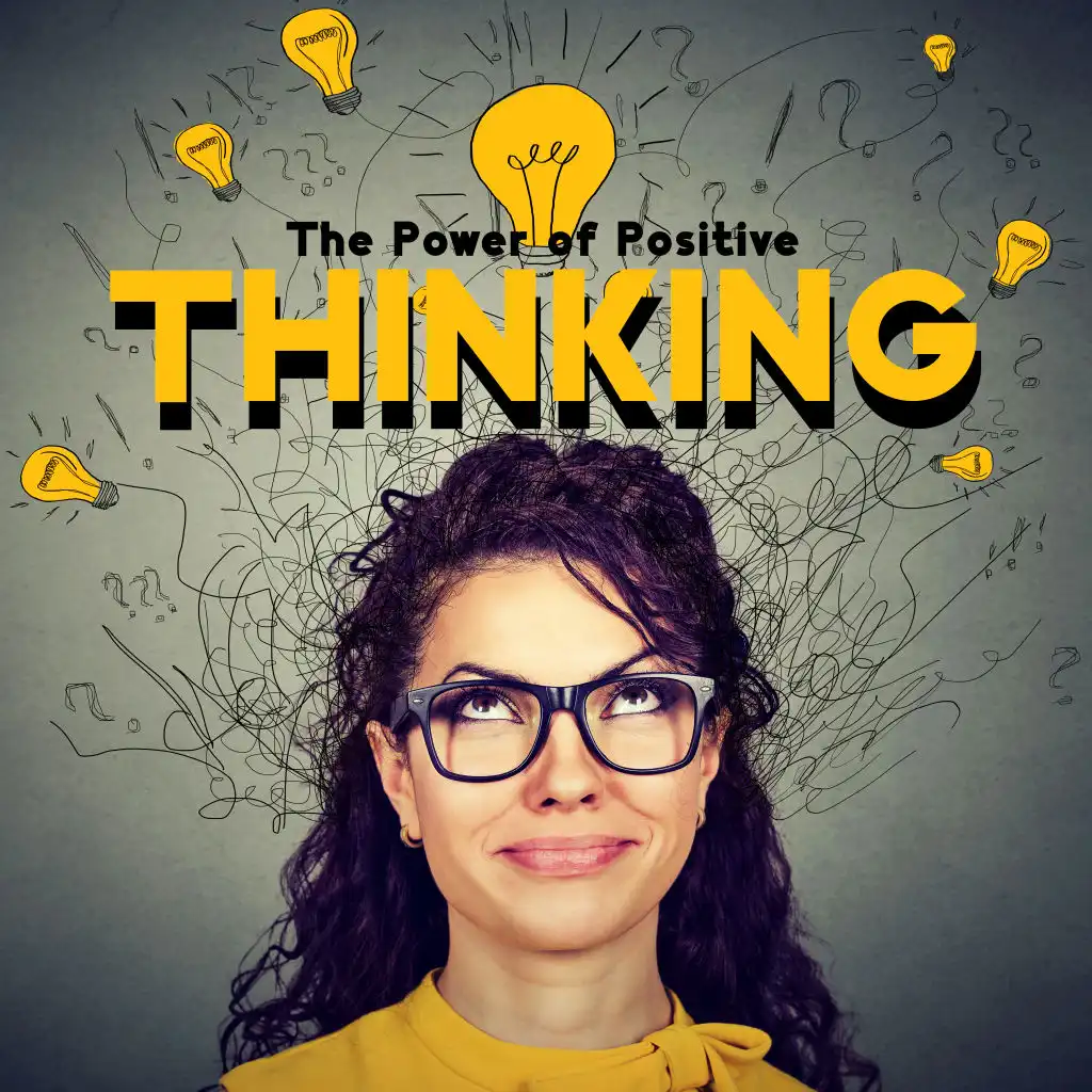 The Power of Positive Thinking - Relax with the Best New Age Music