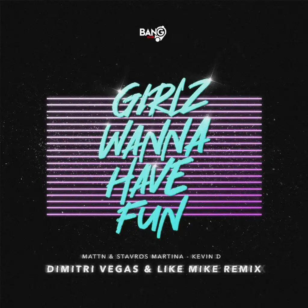 Girlz Wanna Have Fun (Dimitri Vegas & Like Mike Remix)