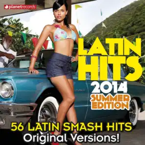 Latin Hits 2014 Summer Edition - 56 Latin Smash Hits