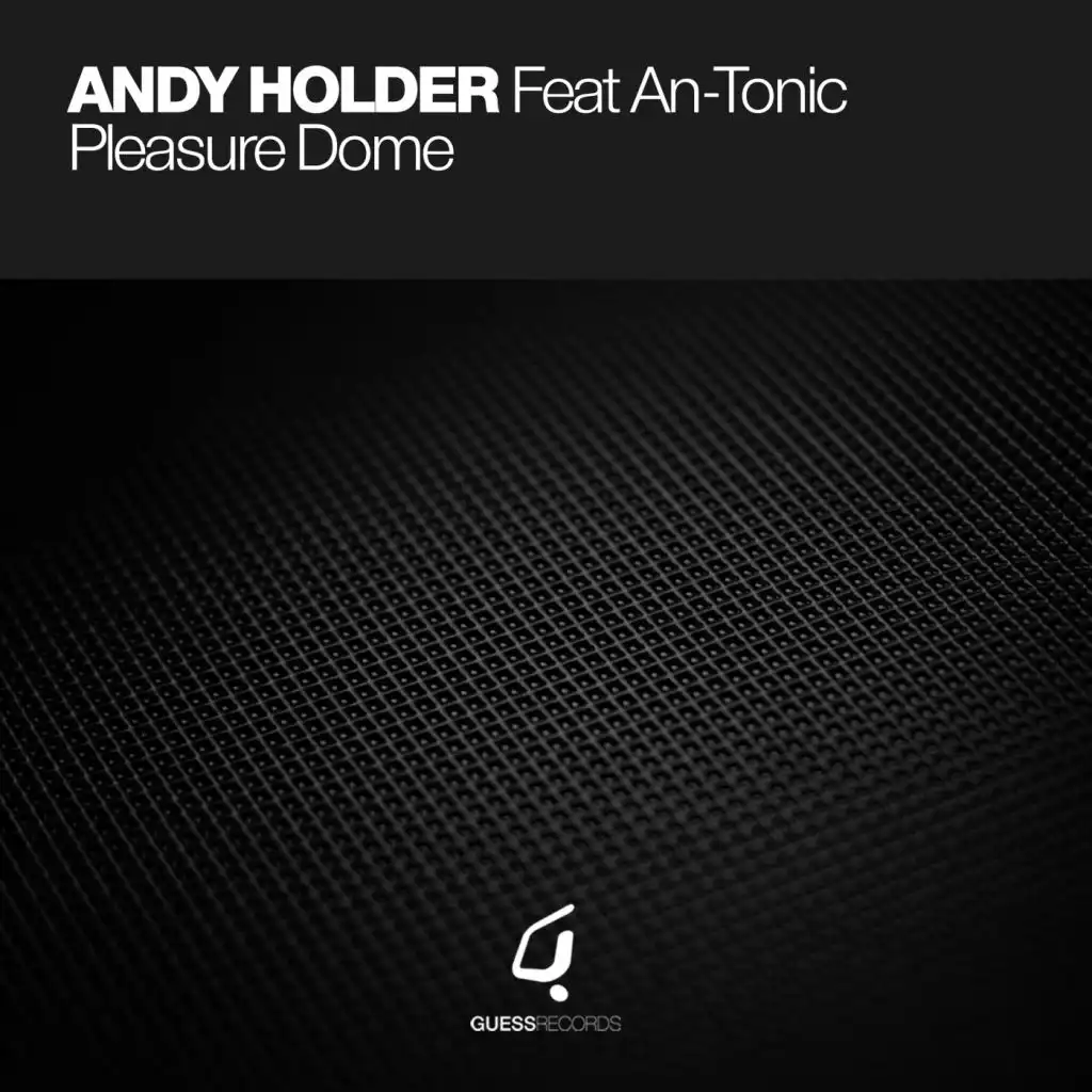 Pleasure Dome (Andy Holder's Deep Dub) [feat. An-Tonic]