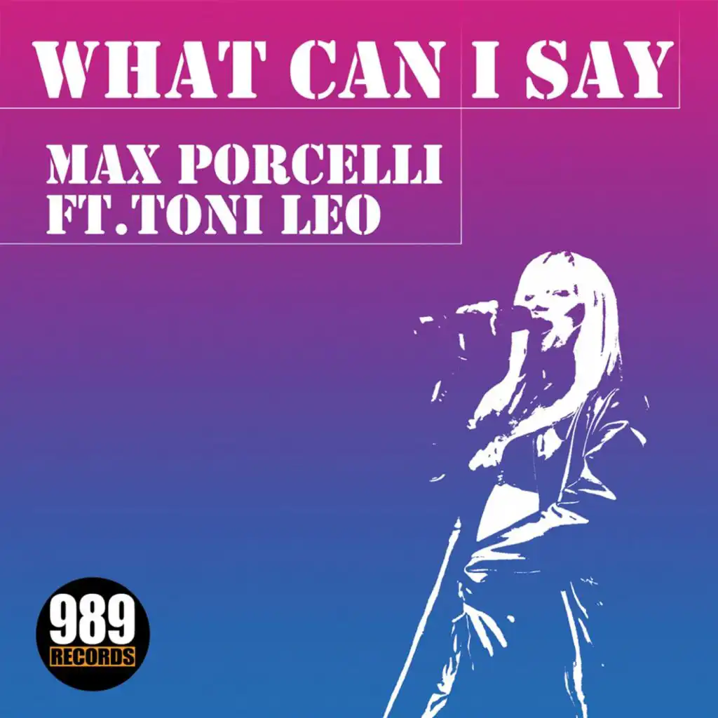 What Can I Say (feat. Toni Leo & Max Porcelli)