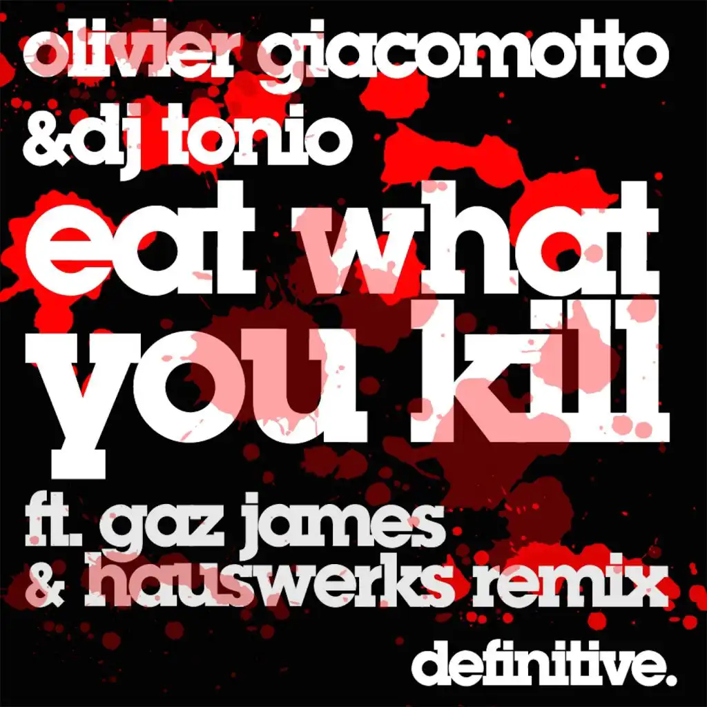 Eat What You Kill (Gaz James & Hauswerks Remix)