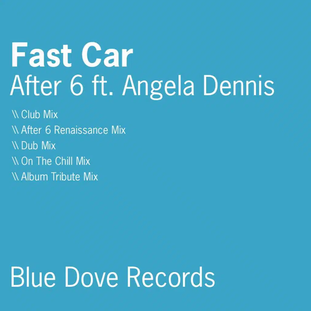 Fast Car (On The Chill Mix) [feat. Angela Dennis & After 6]