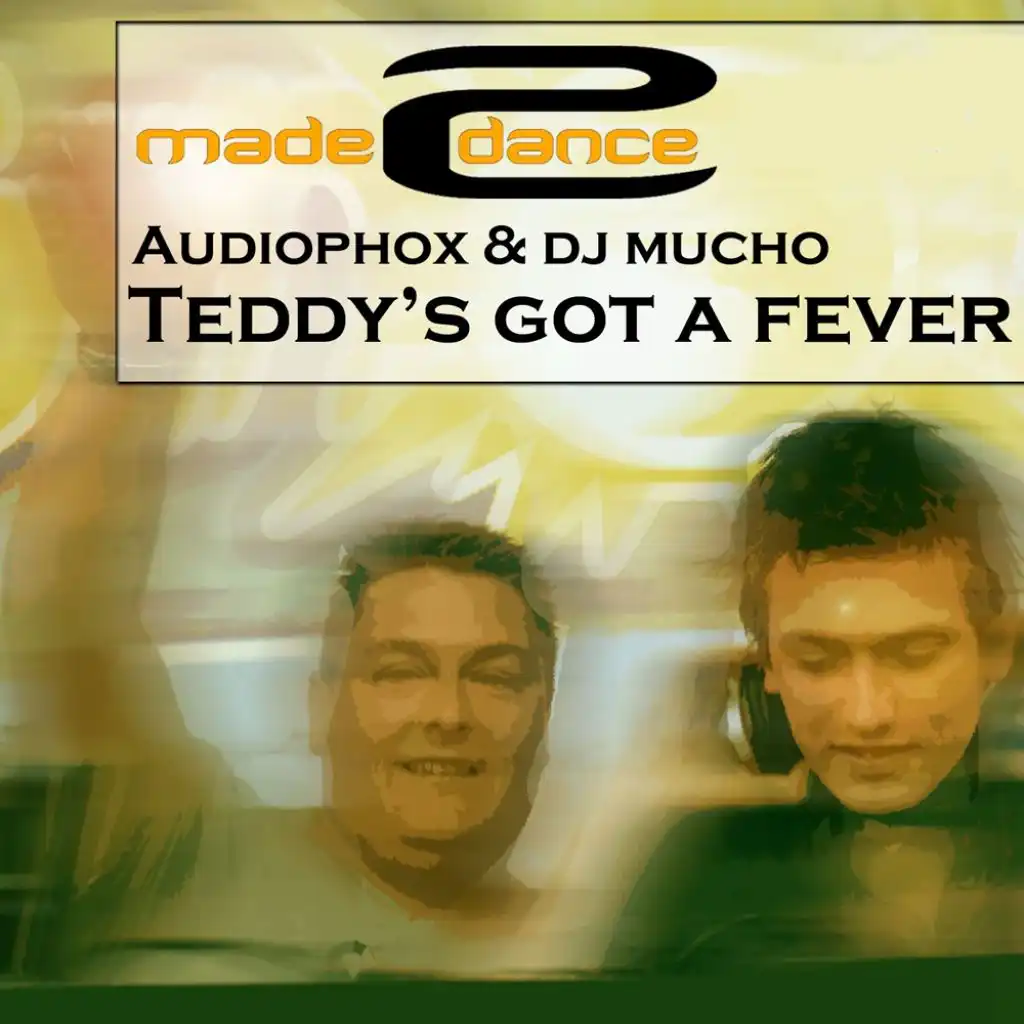 Teddy's Got A  Fever (Teddy's Got A Radio Edit) [feat. Dj Mucho & Audiophox]