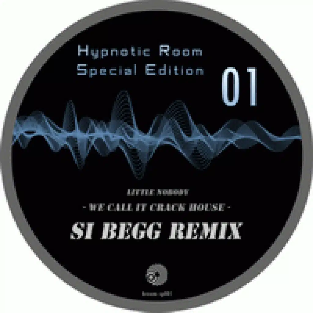 We Call It Crack House (Si Begg Remix)