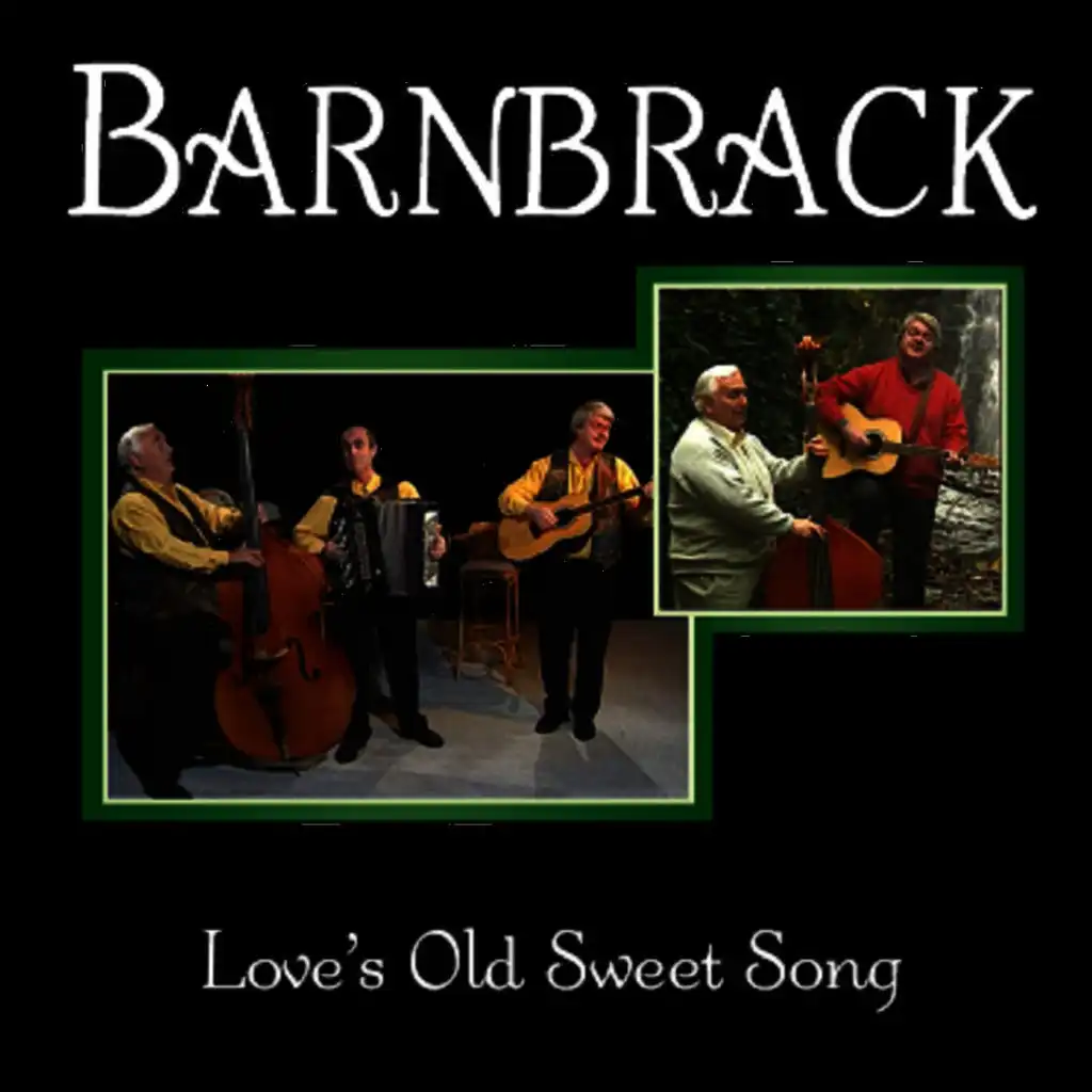 Barnbrack - Love’s Old Sweet Song