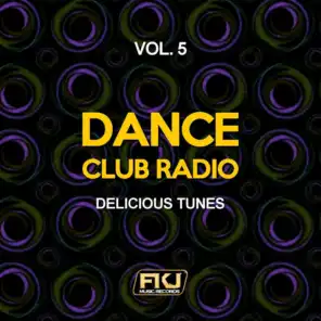 Dance Club Radio, Vol. 5 (Delicious Tunes)