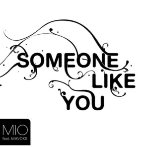 Someone Like You (Original Radio Edit) [feat. Mavoks & MIO]