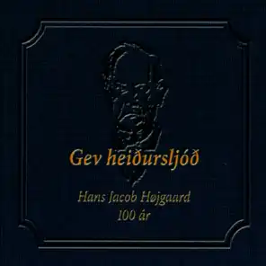 Gev Heiðursljóð - Hans Jacob Højgaard 100 ár