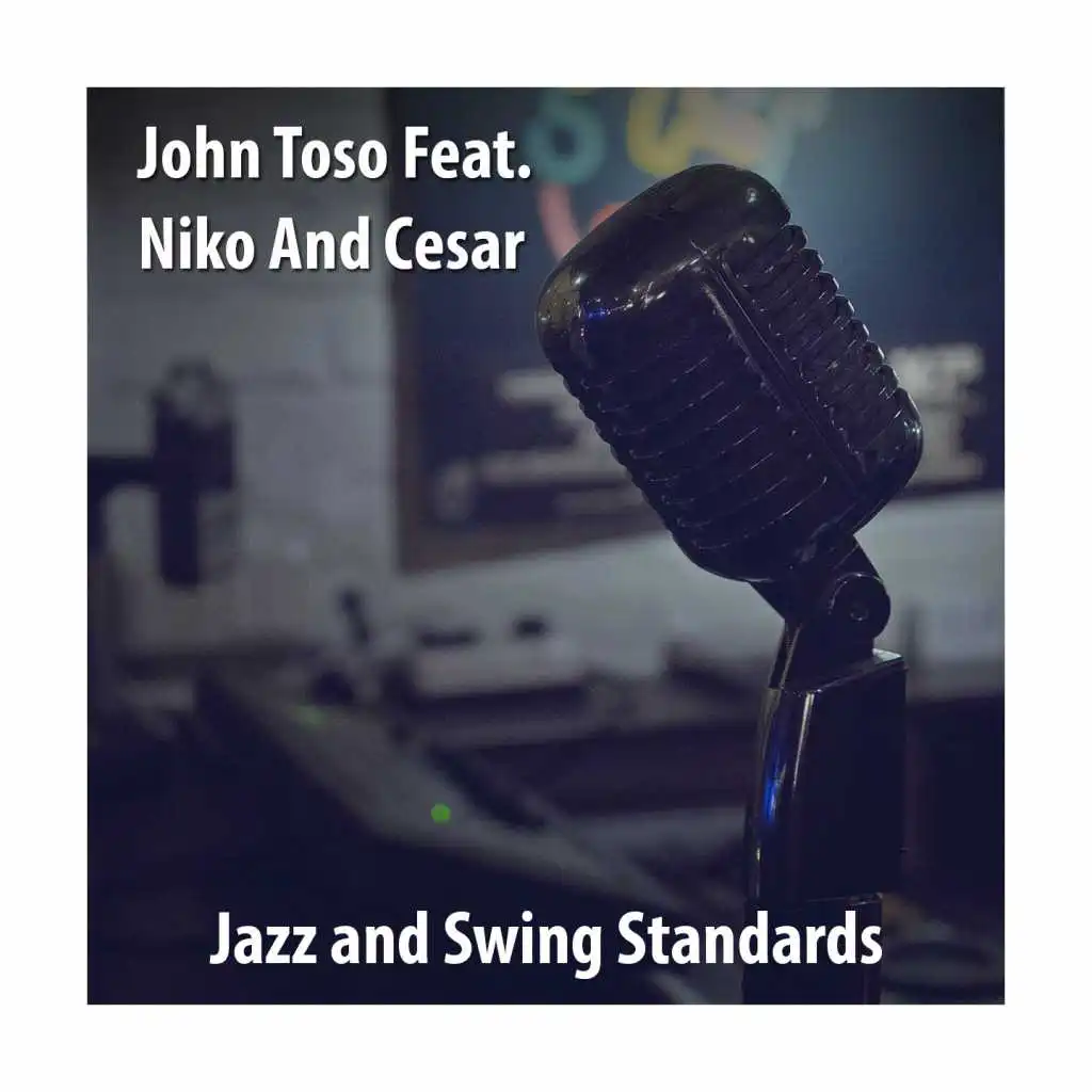 Jazz and Swing Standards (feat. NiKo and Cesar)