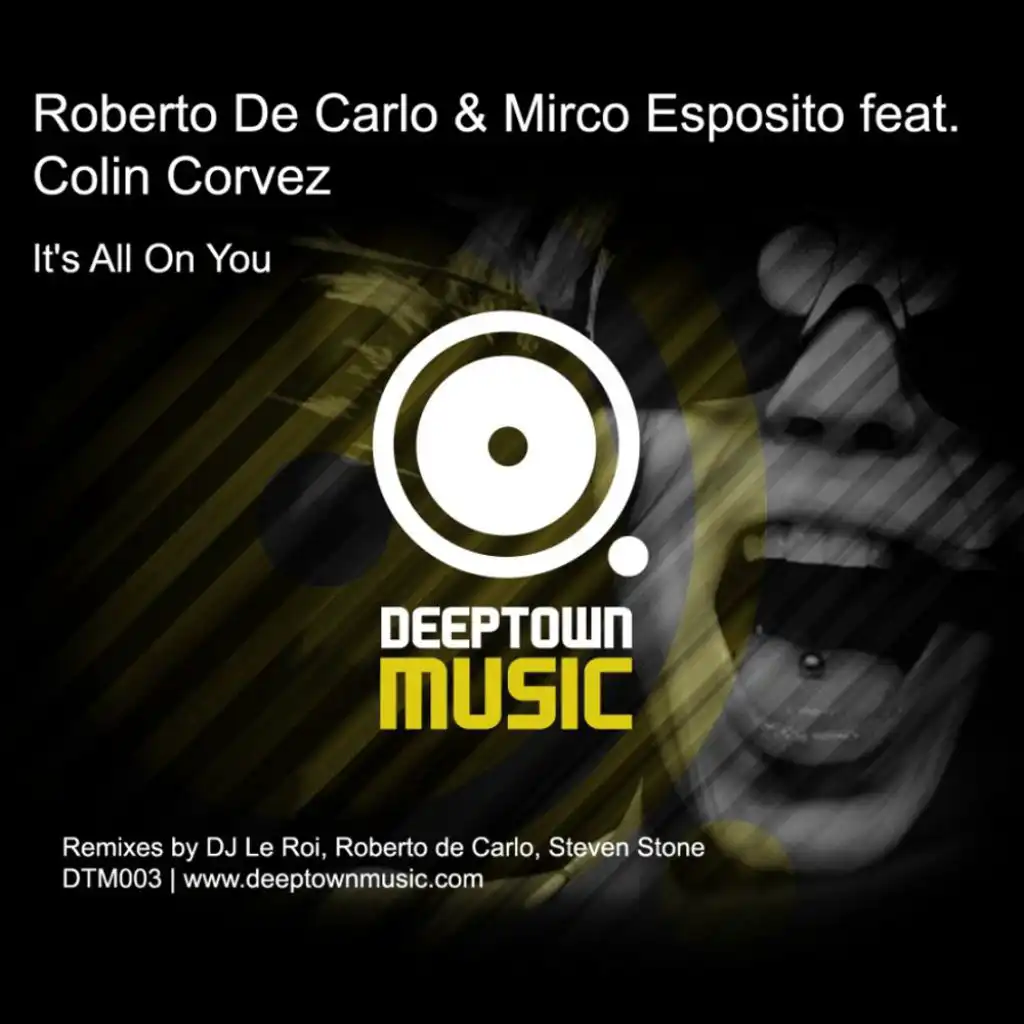 It's All On You (Main Mix) [feat. Colin Corvez, Roberto De Carlo & Mirco Esposito]