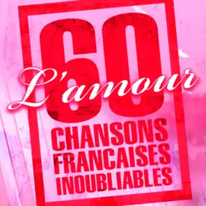 L'Amour En 60 Chansons Françaises Inoubliables