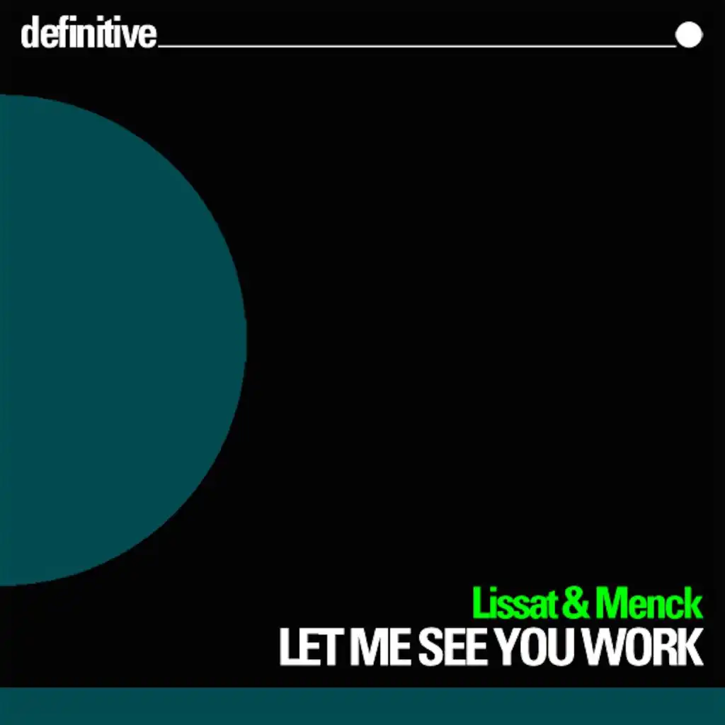 Let Me See You Work (feat. Lissat & Menck)